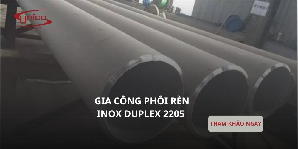 Gia công phôi rèn inox Duplex 2205 theo yêu cầu