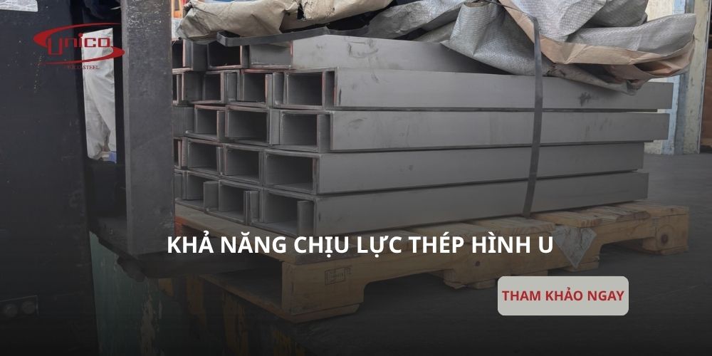 Khả năng chịu lực thép hình U: Các yếu tố ảnh hưởng và cách lựa chọn