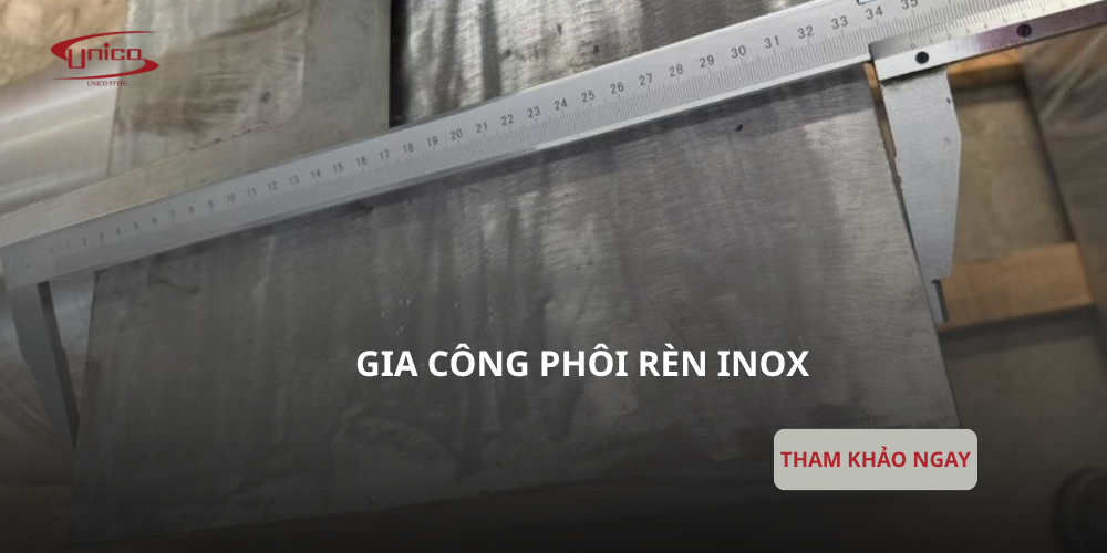 Gia công phôi rèn inox theo yêu cầu kỹ thuật