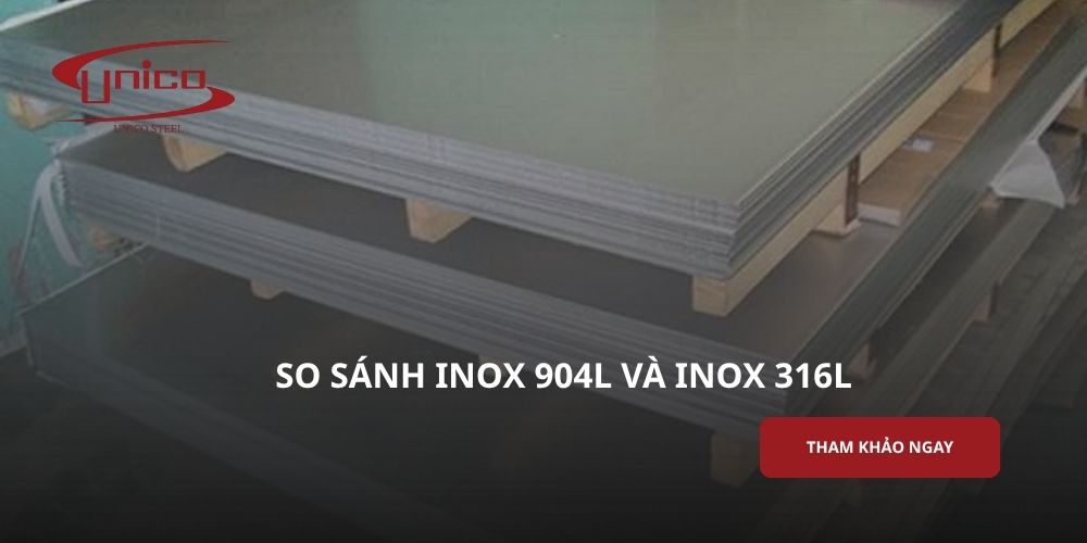 So sánh inox 904L và inox 316L: Loại nào phù hợp hơn?