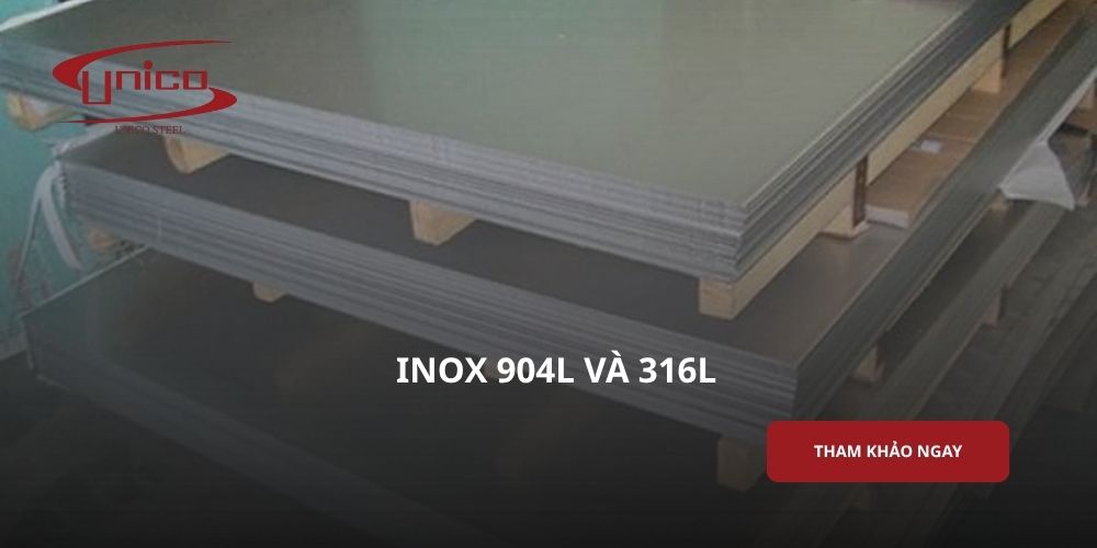 Inox 904L và 316L khác nhau thế nào? So sánh chi tiết