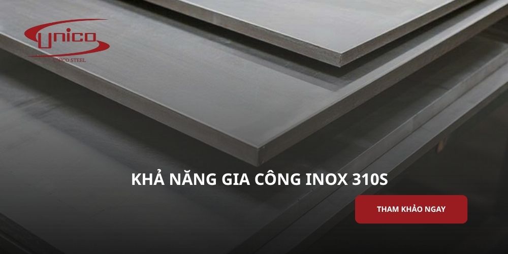 Khả năng gia công inox 310S: Đặc điểm và phương pháp gia công