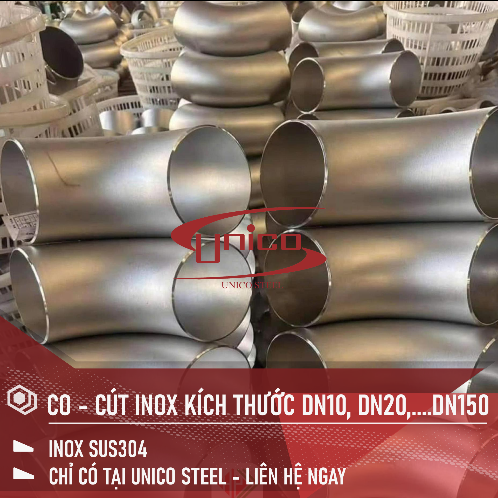 CO - CÚT INOX SUS304 ĐA DẠNG KÍCH THƯỚC DN10, DN20,....DN150 SẴN TẠI UNICO