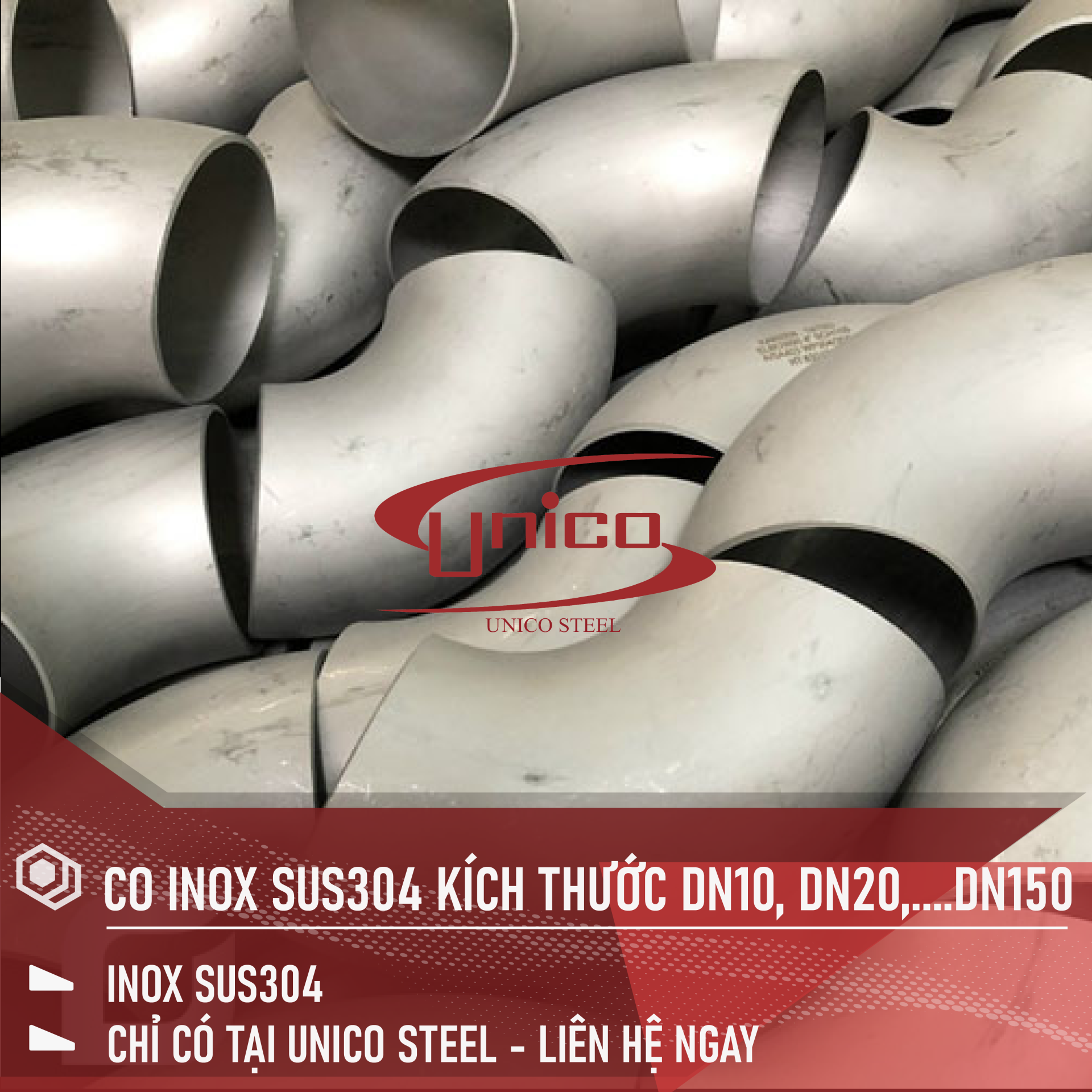 CO - CÚT INOX SUS304 ĐA DẠNG KÍCH THƯỚC DN10, DN20,....DN150 SẴN TẠI UNICO