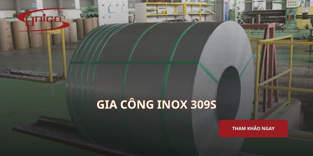 Gia công Inox 309S theo bản vẽ chính xác, đúng yêu cầu kỹ thuật