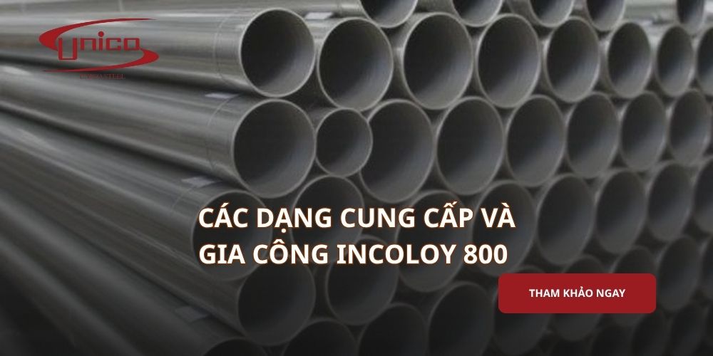 Các dạng cung cấp và gia công Incoloy 800