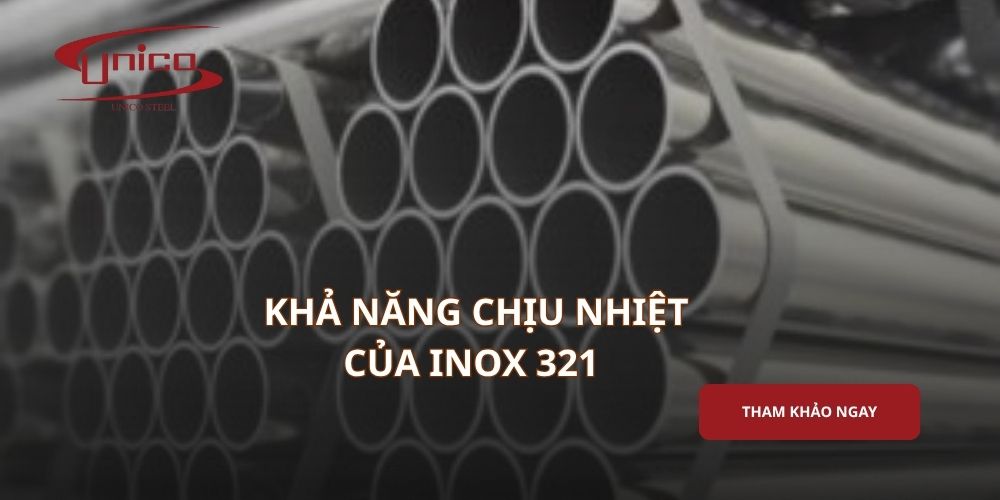 Inox 321 chịu nhiệt đến bao nhiêu? Ứng dụng trong công nghiệp