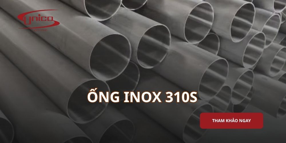 Tìm hiểu ống inox 310S, khả năng chịu nhiệt và chống oxy hóa