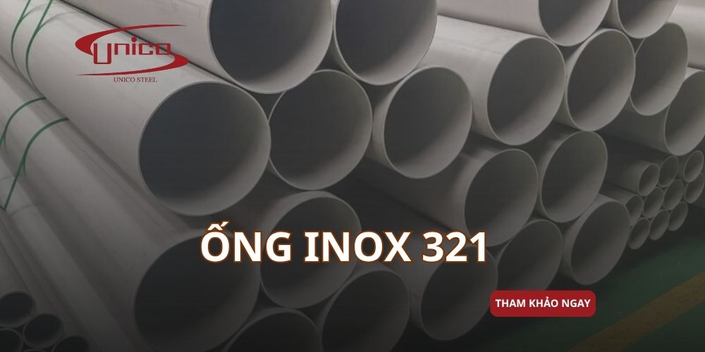 Ưu điểm của ống Inox 321 trong các ứng dụng chịu nhiệt