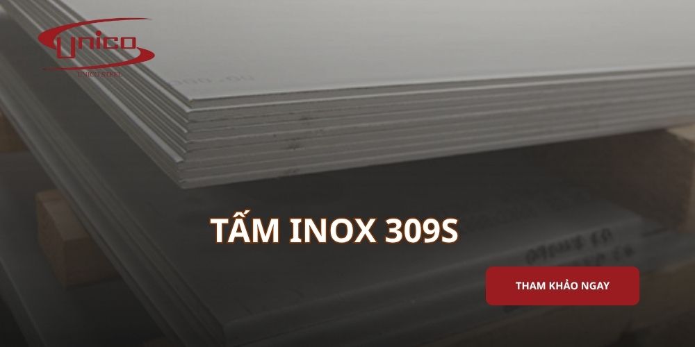 Tấm inox 309S: Đặc tính chịu nhiệt và lưu ý khi lựa chọn