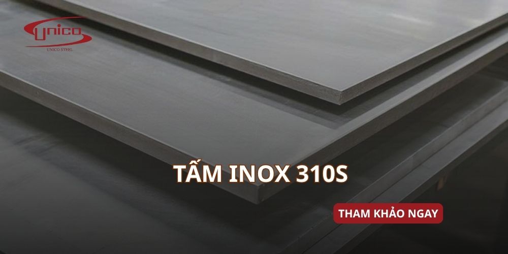 Tấm inox 310S có gì nổi bật? Đặc tính, thông số và ứng dụng