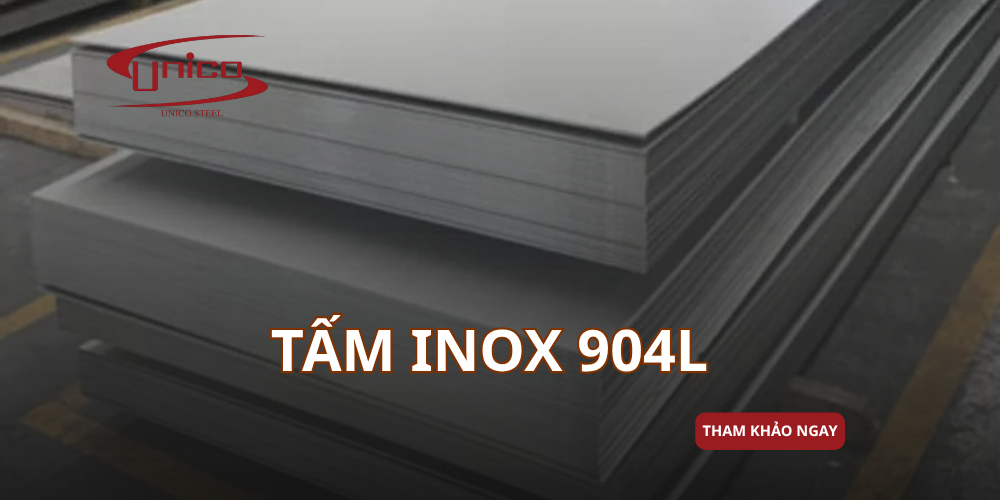 Tìm hiểu về tấm Inox 904L và những ứng dụng trong công nghiệp